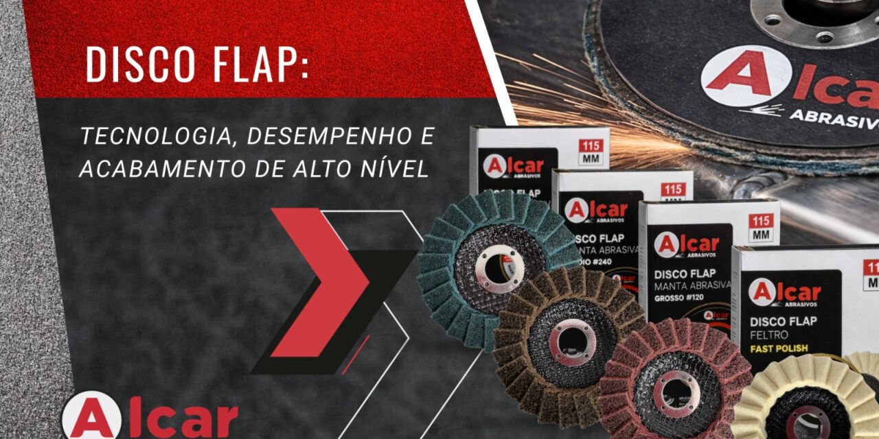 Disco Flap: Tecnologia, Desempenho e Acabamento de Alto Nível